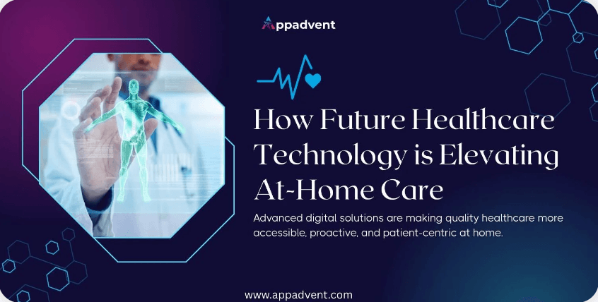 How Future Healthcare Technology is Improving At-Home Care